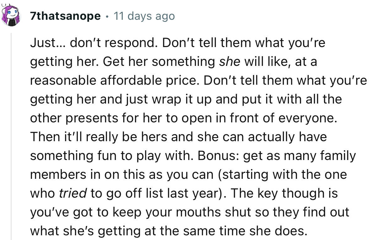 “Don’t tell them what you’re getting her; just wrap it up and put it with all the other presents for her to open in front of everyone.”