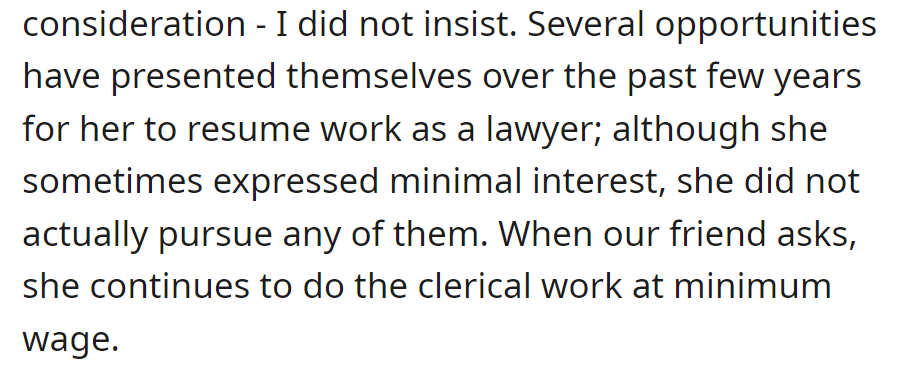 He suggested legal work but didn't insist. She opted for minimum wage clerical work when asked by a friend.