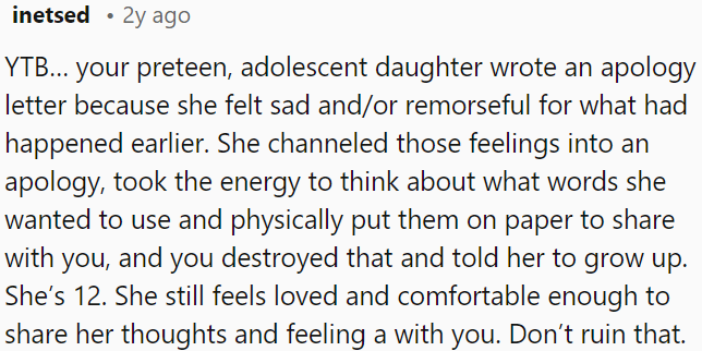 Instead of nurturing this bond, OP destroyed her apology and dismissed her feelings, telling her to mature.