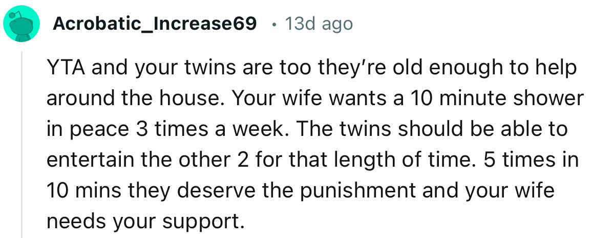 “5 times in 10 mins they deserve the punishment and your wife needs your support.”