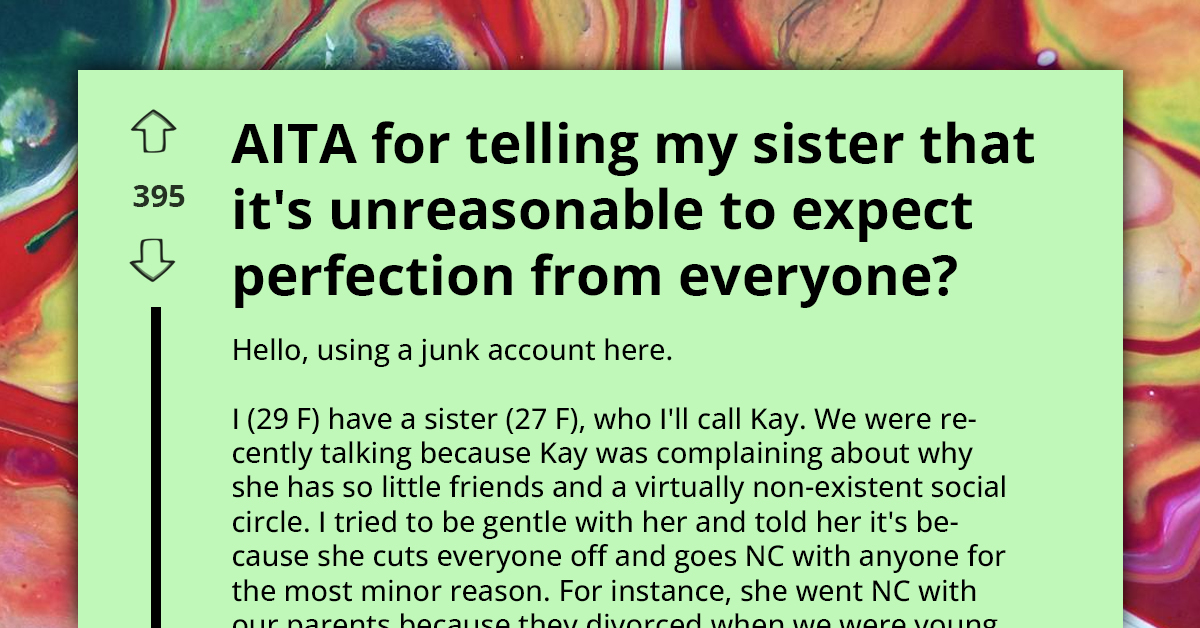 Younger Sister Expects Perfection From Everyone Around Her, Older Sister Shows Her Reality Then Gets Called B*tch