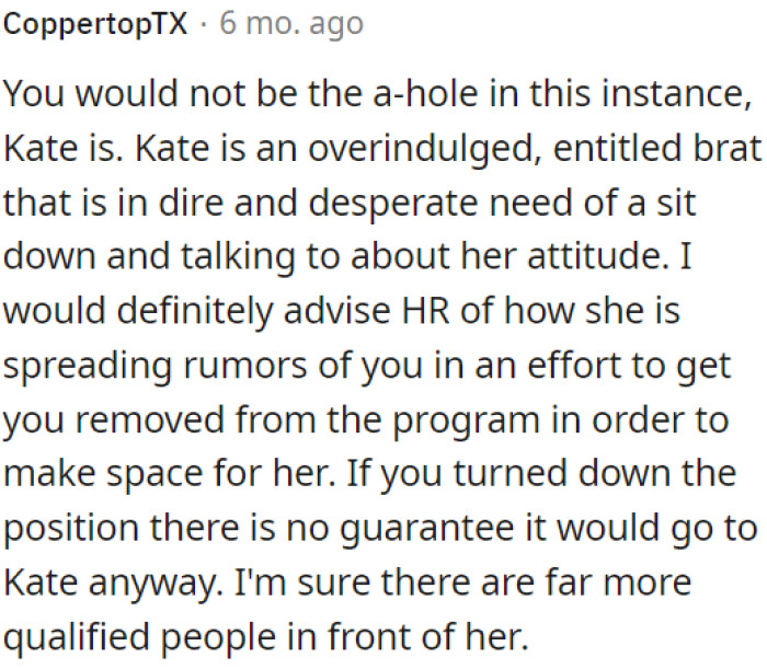 Even if OP declined the position, there might be more qualified candidates ahead of her.