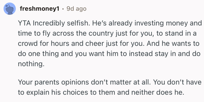 “Your parents opinions don’t matter at all. You don’t have to explain his choices to them and neither does he.”