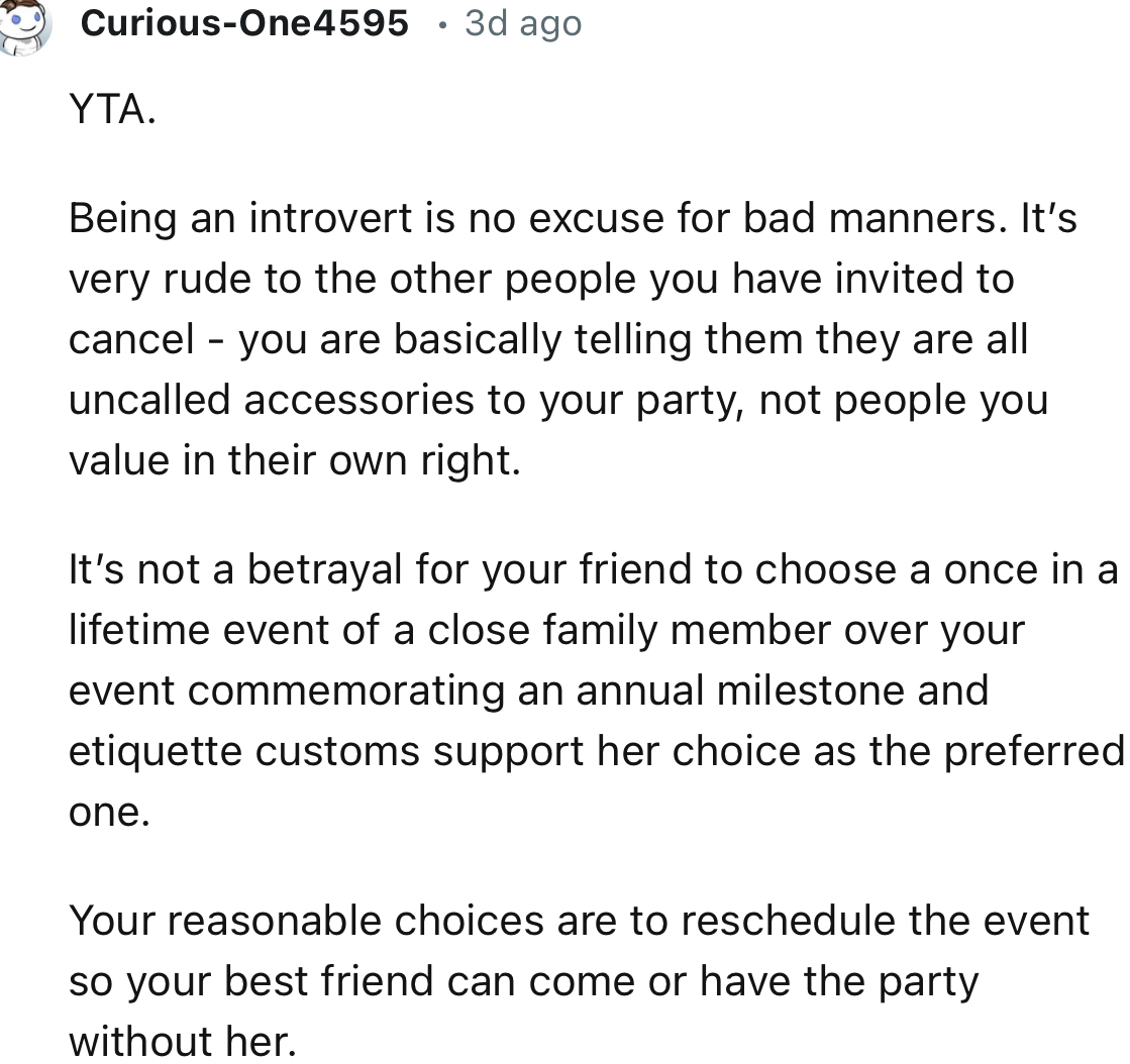 “It’s very rude to the other people you have invited to cancel - you are basically telling them they are all uncalled accessories to your party, not people you value in their own right.”
