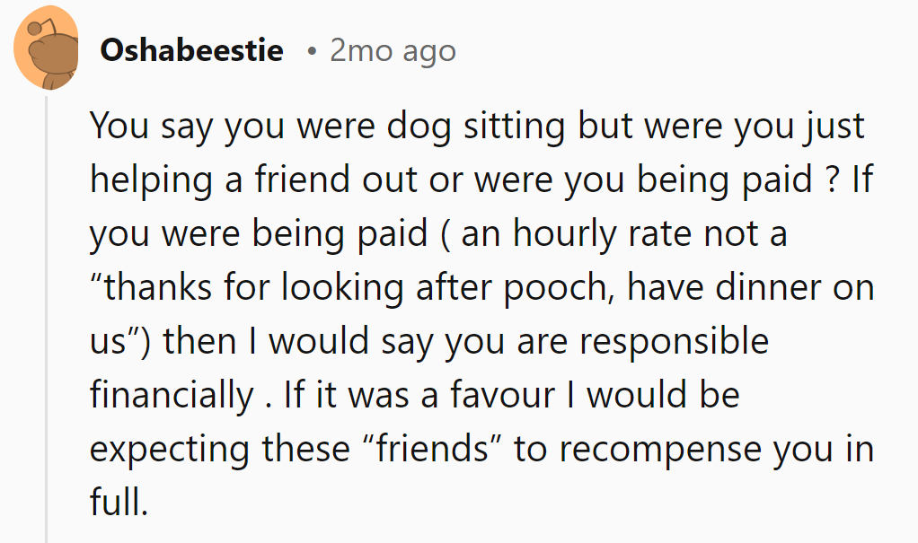 If only dog sitting came with a lawyer's fee scale—'pro bono' doesn't cover vet bills!