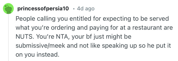 “People calling you entitled for expecting to be served what you’re ordering and paying for at a restaurant are NUTS.”