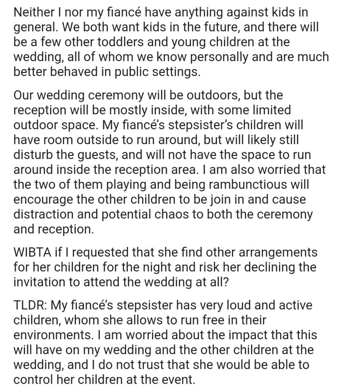 According to the couple, they have nothing against kids. However, they're scared that the woman's kids might disrupt the wedding due to their uncontrollable nature