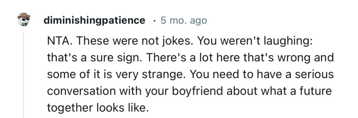 “You need to have a serious conversation with your boyfriend about what a future together looks like.”