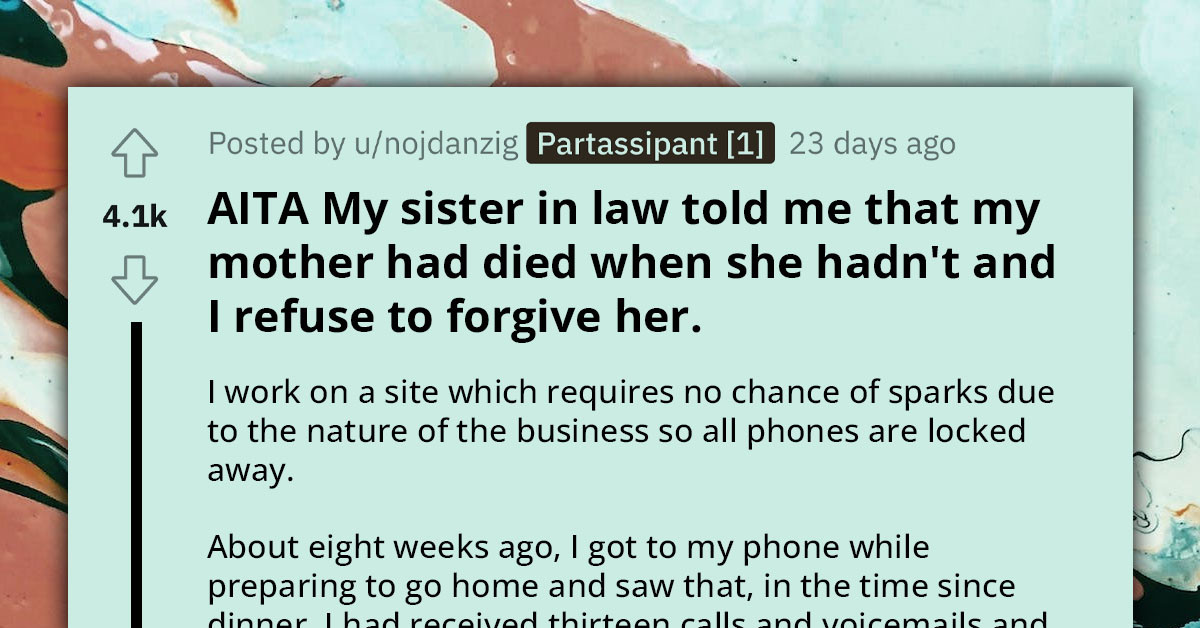 SIL Fools Redditor Into Thinking Their Mother Has Died, Refuses To Forgive Her Even After The Actual Death