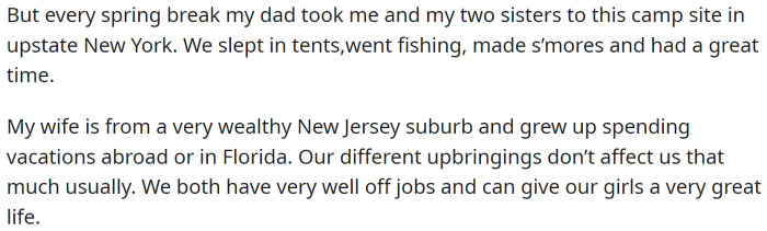Now married to a woman from a wealthy New Jersey suburb, and with two children of his own, OP and his wife are in a position to offer their kids luxurious vacations and experiences.