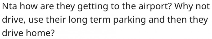 12. Her parents should use long-term parking at the airport.