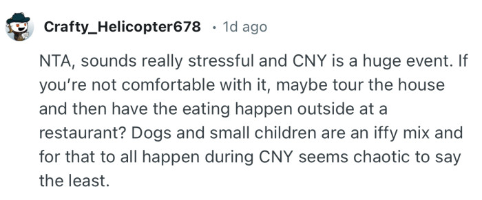 “If you’re not comfortable with it, maybe tour the house and then have the eating happen outside at a restaurant?”