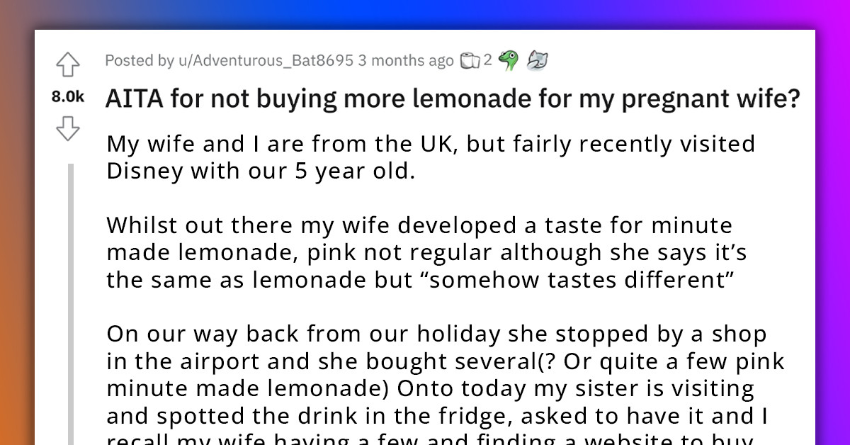 Pregnant Wife Upset With Her Hubby After Giving His Sister The Last Can Of Lemonade She's Been Craving