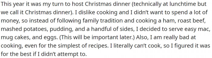 OP hosted Christmas dinner this year. They are a bad cook and didn't want to spend a lot of money