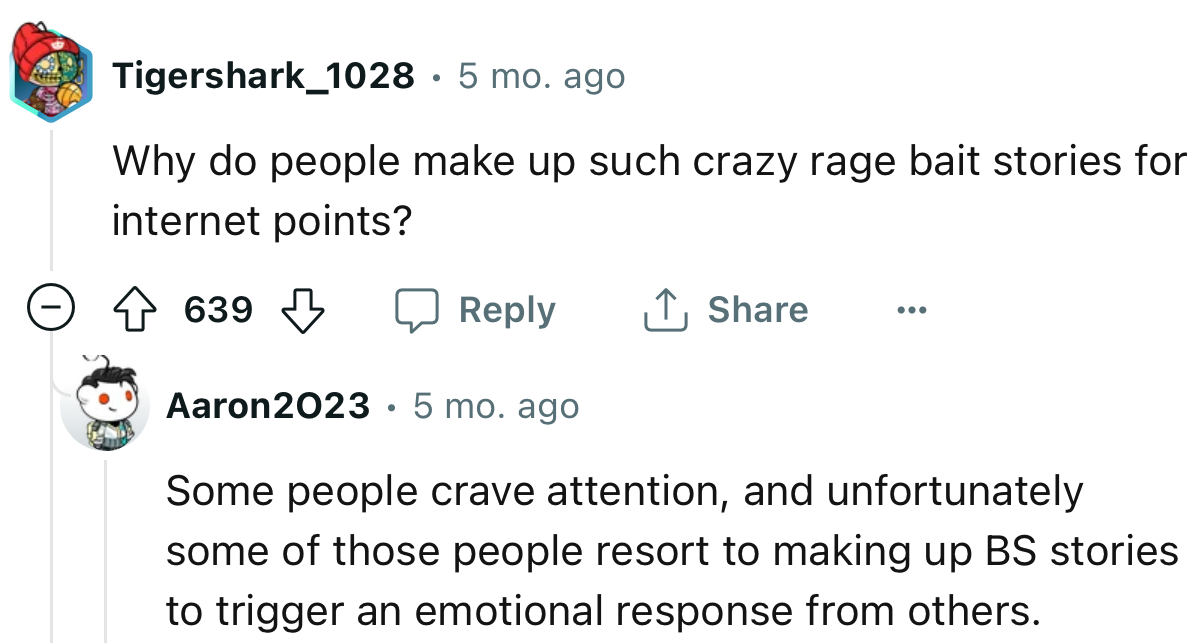 Bait stories are more rampant than ever before. Some people are just seeking attention