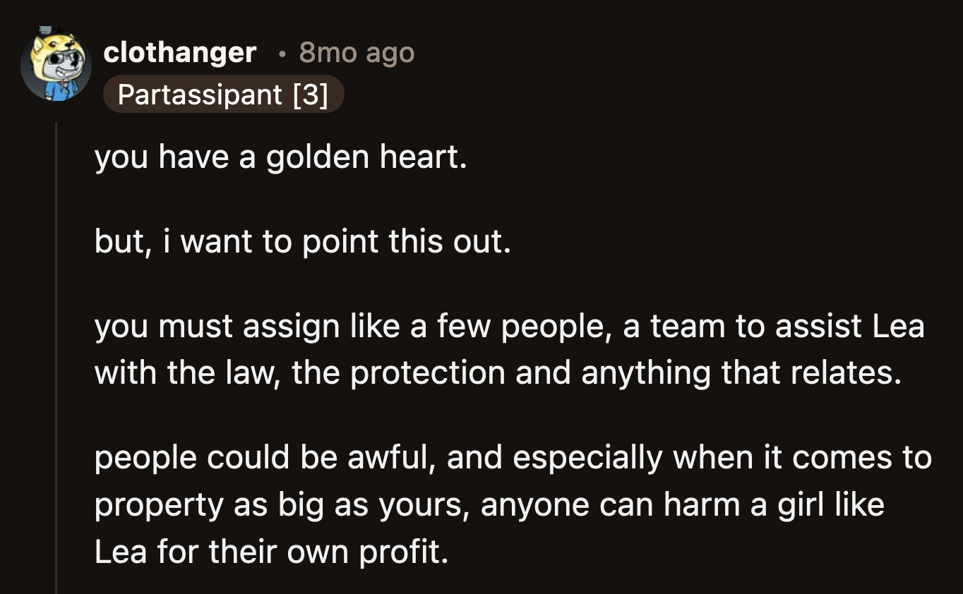 Redditors applauded OP's generosity but reminded him to do all he could to protect Lea from the fallout and ruckus his family would cause.