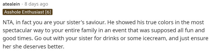 OP definitely helped her sister by witnessing all this happen because you never know what might have occurred if she hadn't.