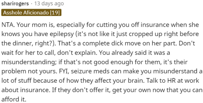OP's mother's decision to cut off their insurance, despite being aware of their epilepsy condition, is deeply hurtful and inconsiderate