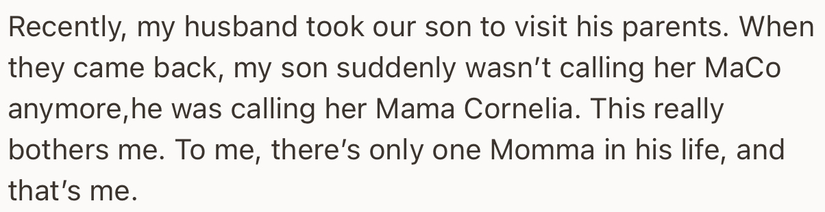 Recently, 2 year old went along with Dad to visit his grandmother and by the time he returned, he suddenly started referring to his grandmother “Momma…”