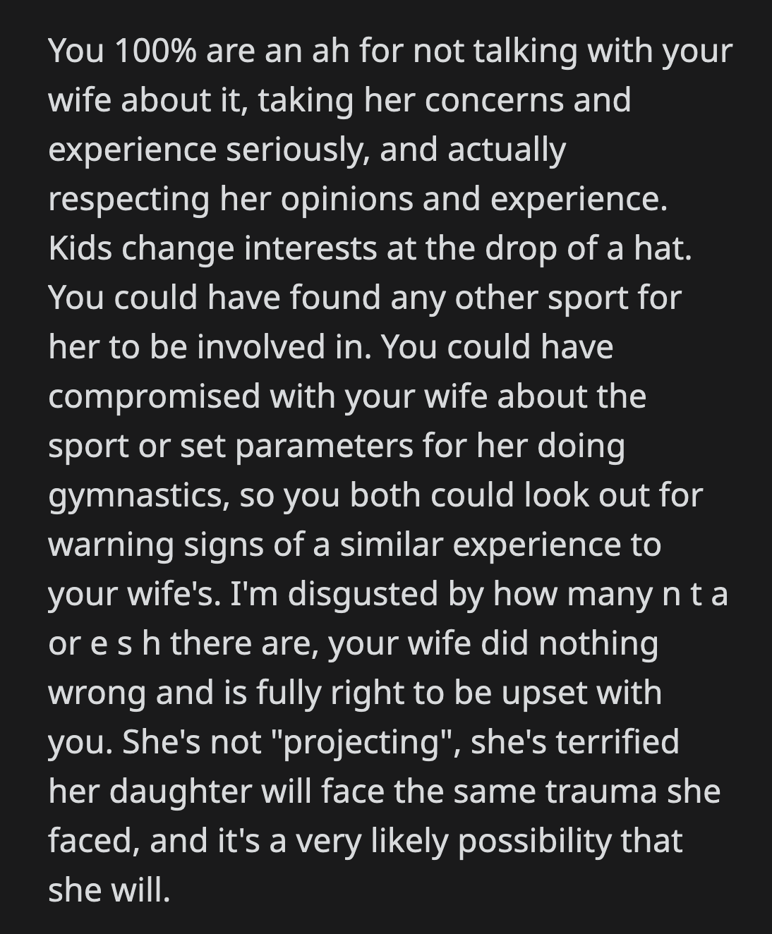 They chastised him for dismissing his wife's experience and making the decision by himself despite her warnings.