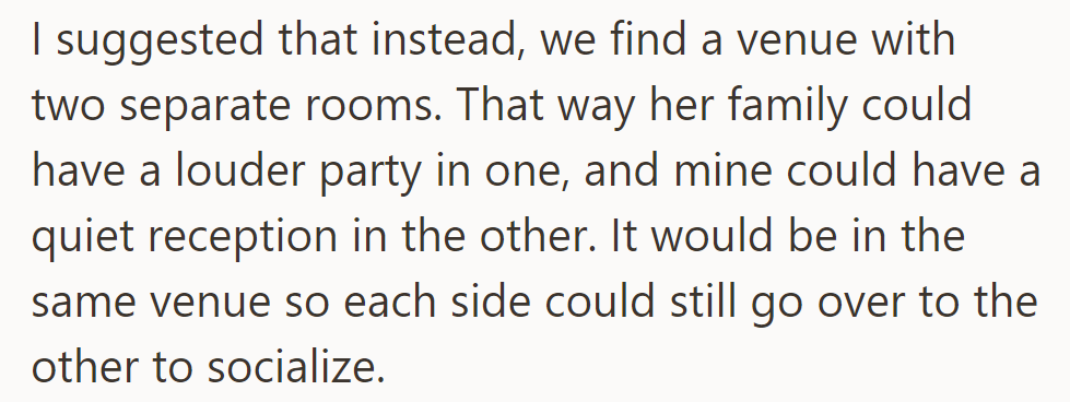 OP proposed separate venue rooms: one for her family's party and one for his family's quiet reception, enabling both to mingle.