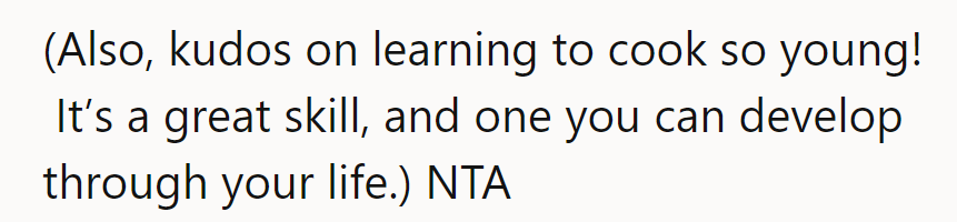 Keep cooking up success, chef! NTA.