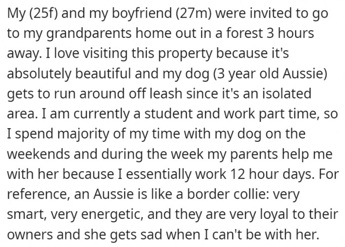 The couple was invited to her grandparents' home out in the woods, and she just wanted to take her dog along