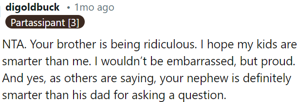 OP's brother's attitude is unreasonable.