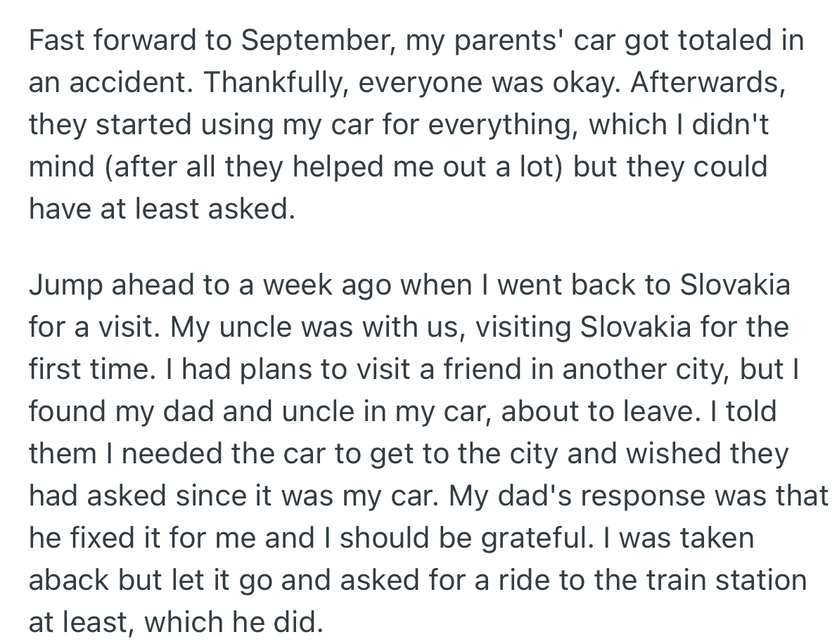 After being involved in an accident, OP’s parents reverted to using his car without informing him. Recently, OP visited home and had plans to use the car, but his father insisted on using it, pointing out that he had fixed the car.