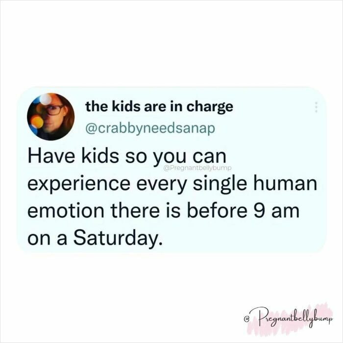 7. “Parenthood: the emotional rollercoaster that opens at sunrise and never closes.”