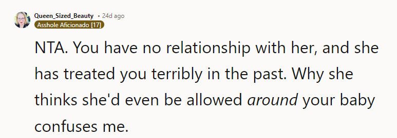 Why she thinks she'd even be allowed around your baby confuses me.