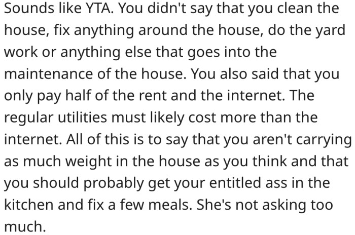 8. She's not contributing enough to be exempt from cooking.