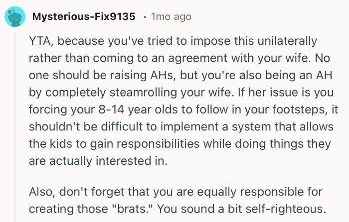 “YTA, because you've tried to impose this unilaterally rather than coming to an agreement with your wife.”