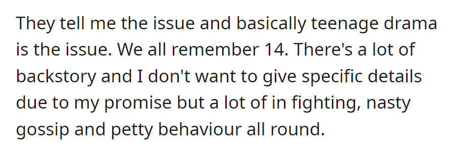 They share teenage drama without specific details. At 14, it involves in-fighting, gossip, and petty behavior—a familiar scenario.