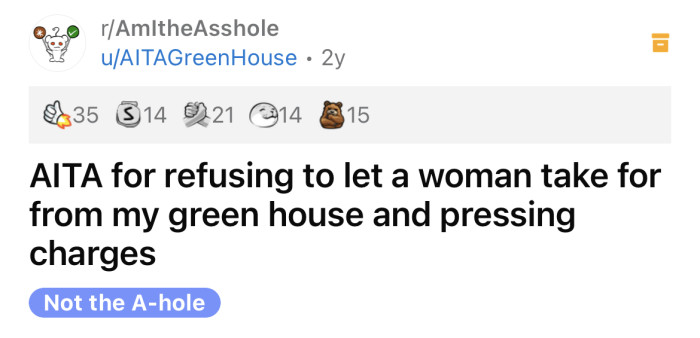 The OP asked if he's an a**hole for not letting a woman take food from his greenhouse.