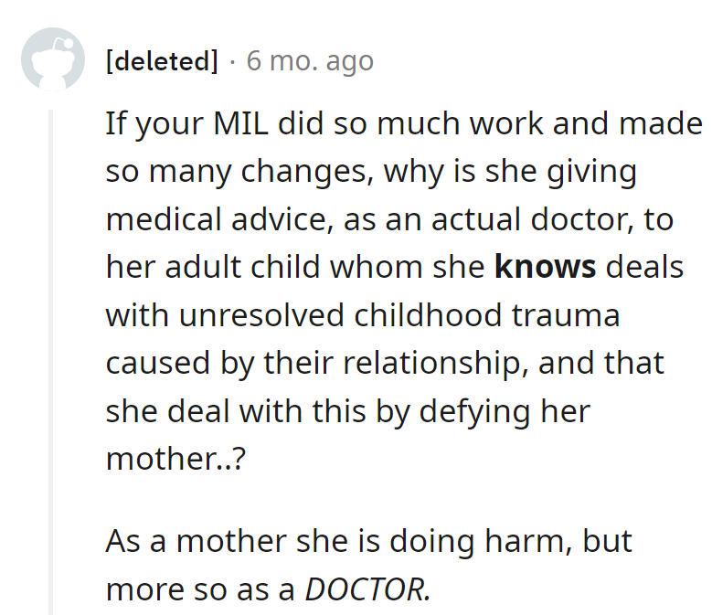 If MIL did a 180, why the encore of medical advice? Motherhood and doctorhood clash here; it's a double dose of potential harm.