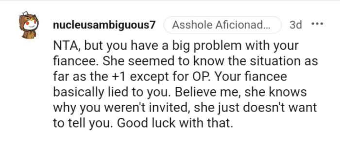 The OP's fiancée knows why he wasn't invited