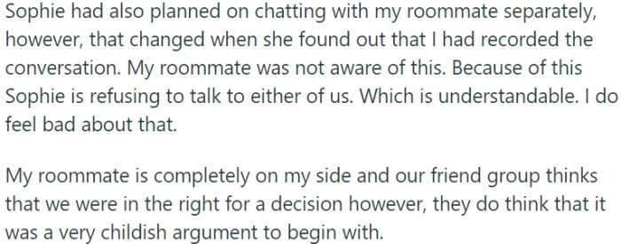 While the roommate and their friend group support OP's decision, they also believe the initial argument was childish