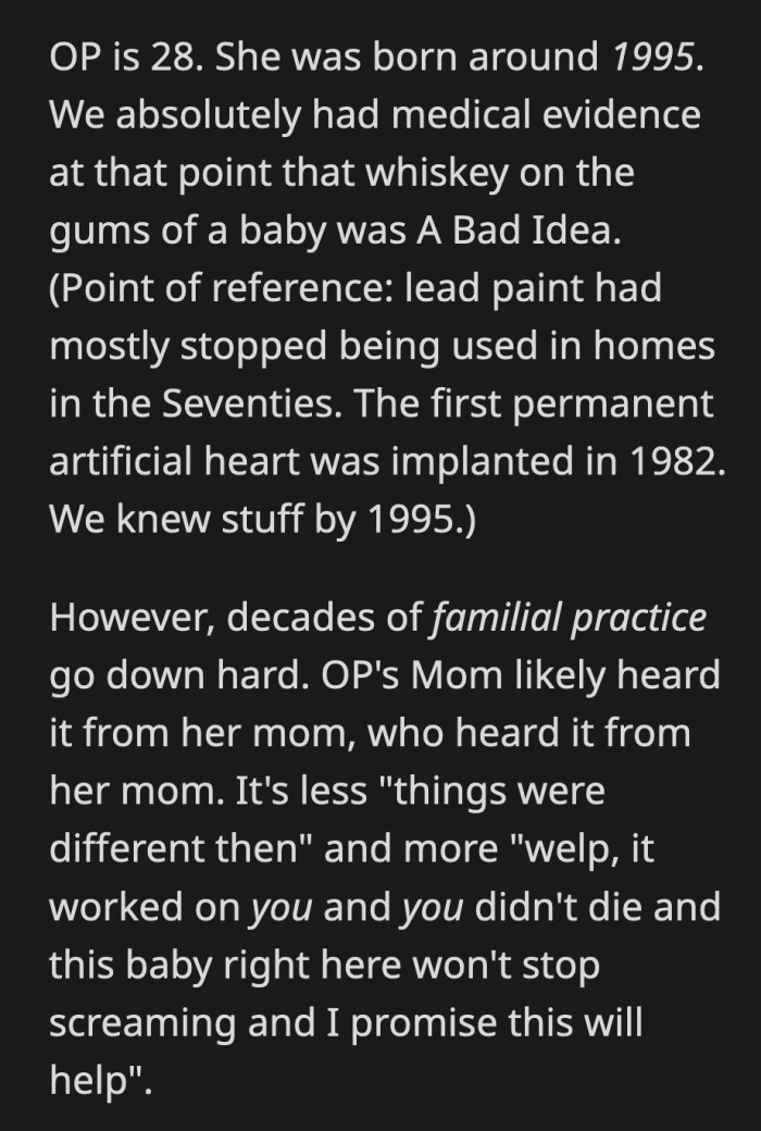 If this whiskey remedy was passed down from generation to generation and proved no harm to all the babies it was administered to, it's understandable why OP and her mom made the mistake