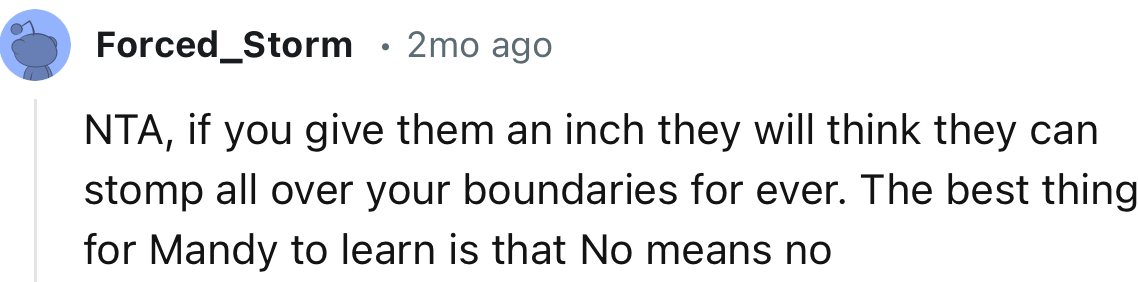 “NTA, If You Give Them an Inch They Will Think They Can Stomp All Over Your Boundaries Forever.”