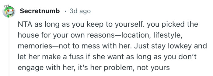 “Just stay lowkey and let her make a fuss if she wants.”