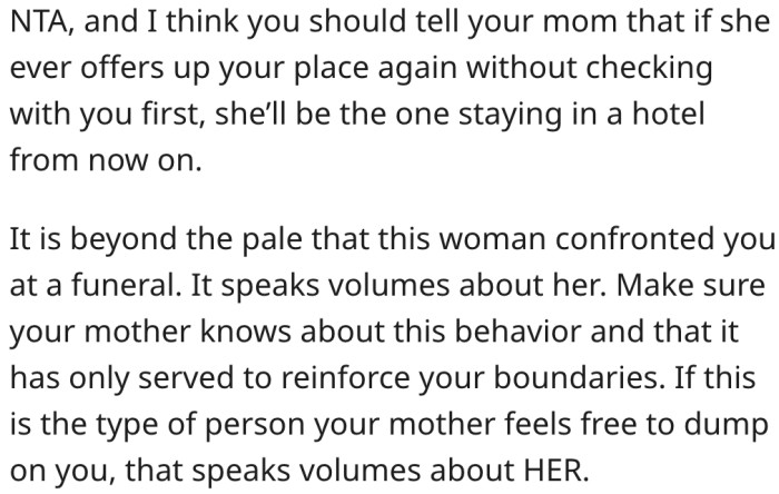 He should inform his mother that she will start staying at hotels if she oversteps her boundaries again.