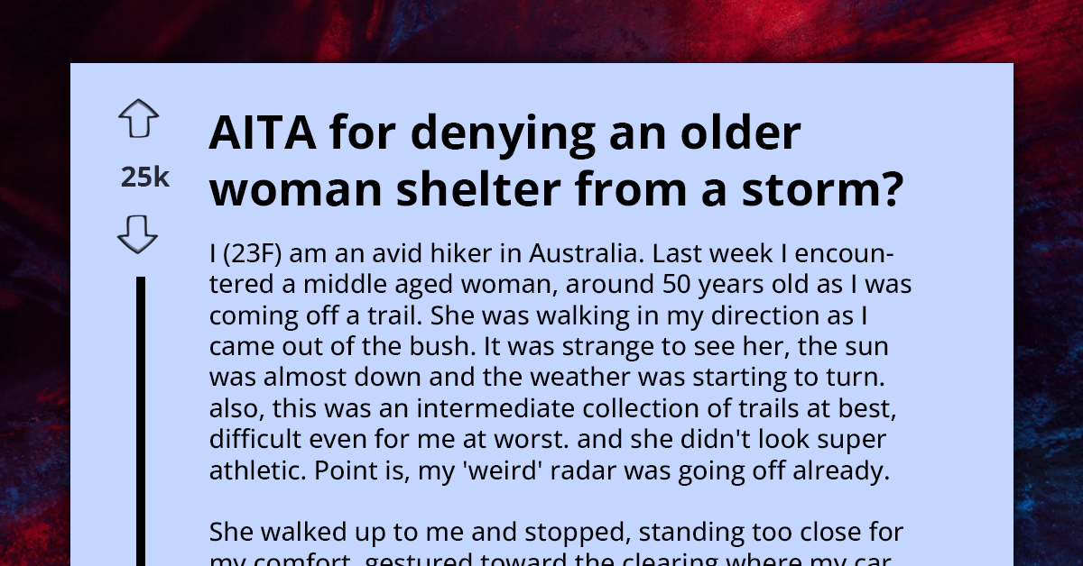 AITA For Refusing Shelter To An Older Woman During A Storm