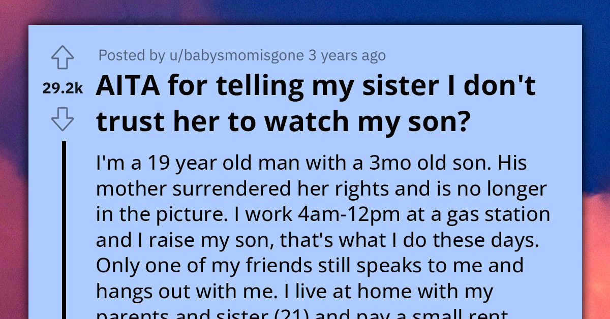 Redditor Questions If It's Unfair To Doubt Sister's Ability To Responsibly Care For A Child