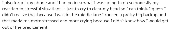 She goes on to explain that she left her phone at home and wasn't really reacting well to the situation of being stuck.