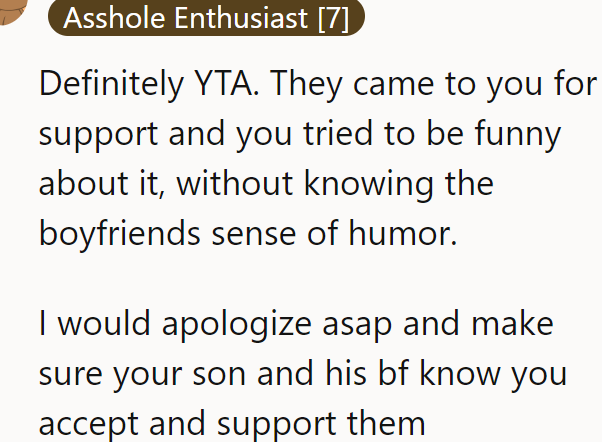 He should tell his son that he accepts and supports him