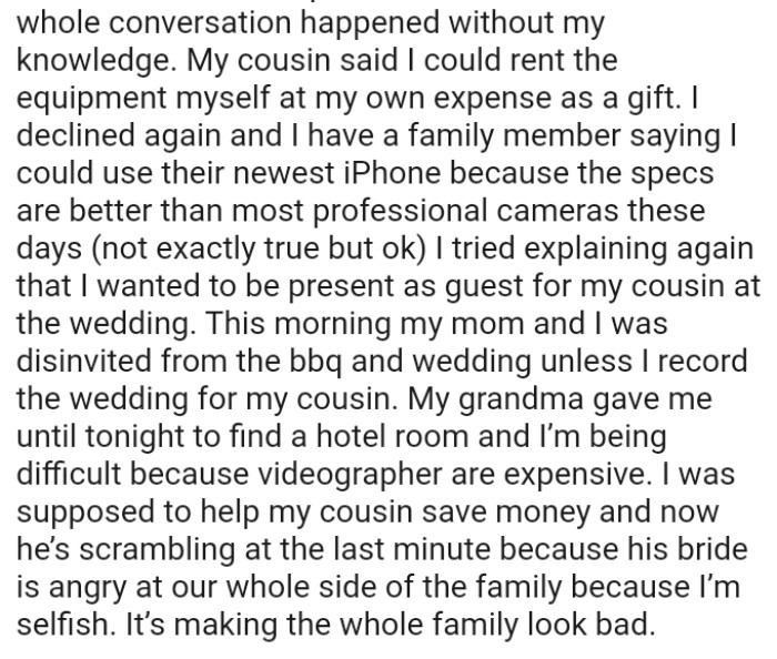 The OP and his mom were disinvited from the bbq and wedding unless he records the wedding for his cousin