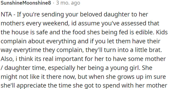 Mother-daughter time is crucial; despite initial resistance, it'll be cherished in the long run.