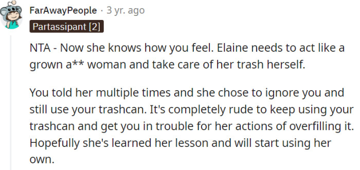 Elaine needs to handle her own garbage like an adult.