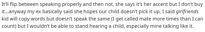Then he goes on to say that his ex hopes their daughter doesn't talk like her, and he agrees.